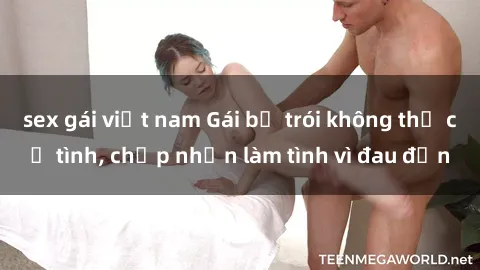 sex gái việt nam Gái bị trói không thể cự tình, chấp nhận làm tình vì đau đớn