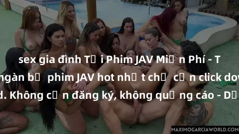sex gia đình Tải Phim JAV Miễn Phí - Thưởng thức hàng ngàn bộ phim JAV hot nhất chỉ cần click download. Không cần đăng ký, không quảng cáo - Dễ dàng tải về và xem online!