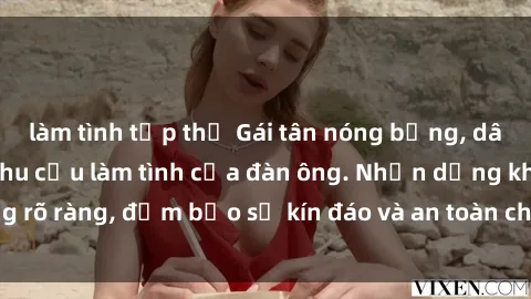 làm tình tập thể Gái tân nóng bỏng, dâm đãng thỏa mãn nhu cầu làm tình của đàn ông. Nhận dạng không rõ ràng, đảm bảo sự kín đáo và an toàn cho trải nghiệm tuyệt vời.