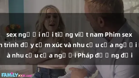sex người nổi tiếng việt nam Phim sex Pháp - cuộc hành trình đầy cảm xúc và nhu cầu của người Pháp đương đại
