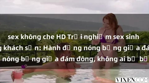 sex không che HD Trải nghiệm sex sinh viên sôi động trong khách sạn: Hành động nóng bỏng giữa đám đông, không ai bị bỏ lỡ