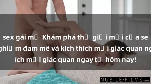 sex gái mỹ Khám phá thế giới mới của sex online: trải nghiệm đam mê và kích thích mọi giác quan ngay từ hôm nay!