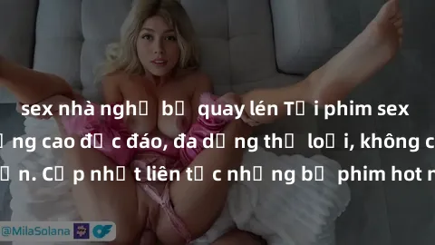 sex nhà nghỉ bị quay lén Tải phim sex miễn phí chất lượng cao độc đáo, đa dạng thể loại, không cần đăng ký tài khoản. Cập nhật liên tục những bộ phim hot nhất trên thị trường. Sự lựa chọn hàng đầu cho