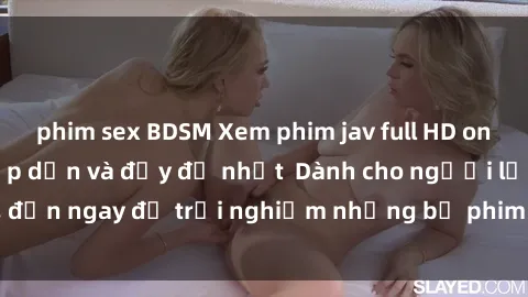 phim sex BDSM Xem phim jav full HD online miễn phí - Hấp dẫn và đầy đủ nhất  Dành cho người lớn, đến ngay để trải nghiệm những bộ phim hấp dẫn và hấp dẫn.