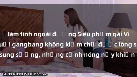 làm tình ngoài đường Siêu phẩm gái Việt tham gia trong buổi gangbang không kiềm chế được lòng sung sướng, những cảnh nóng nảy khiến ai cũng phải mãn nhãn